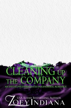 Cleaning Up the Company: A Psychic Protector Fated Mates Paranormal Romance (Black Ops Fated Mates Why Choose Polyam Romance, #4) (eBook, ePUB) - Indiana, Zoey Cleaning Up the Company: A Psychic Protector Fated Mates Paranormal Romance (Black Ops Fated Mates Why Choose Polyam Romance, #4) (eBook, ePUB) - Indiana, Zoey