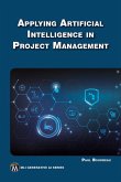 Applying Artificial Intelligence to Project Management (eBook, PDF)