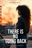 There is No Going Back (eBook, ePUB) There is No Going Back (eBook, ePUB)