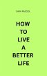 How To Live A Better Life (eBook, ePUB) - Bild 1