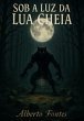 Sob A Luz Da Lua Cheia (eBook, ePUB) - Bild 1