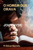 O Homem Que Orava (eBook, ePUB)
