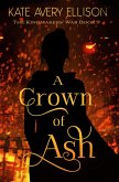 A Crown of Ash (The Kingmakers' War Series, #9) (eBook, ePUB) A Crown of Ash (The Kingmakers' War Series, #9) (eBook, ePUB)