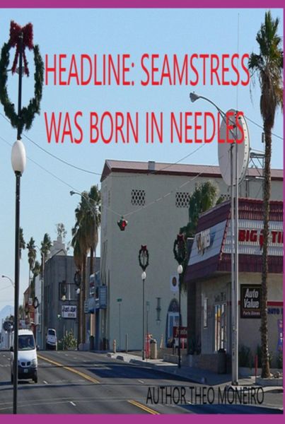 Headline: Seamstress Was Born In Needles (eBook, ePUB)