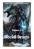 Uccidi Drago:Un Epico LitRPG Fantasia Avventura Romanzo (Volume 8) (eBook, ePUB)
