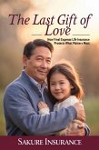 The Last Gift of Love : How Final Expense Insurance Protects What Matters Most (Senior Living) (eBook, ePUB) The Last Gift of Love : How Final Expense Insurance Protects What Matters Most (Senior Living) (eBook, ePUB)