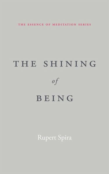 The Shining of Being (The Essence of Meditation Series) (eBook, ePUB)