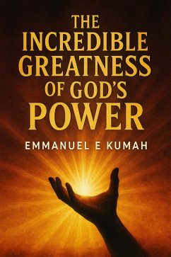 Cover The Incredible Greatness Of God's Power (eBook, ePUB)