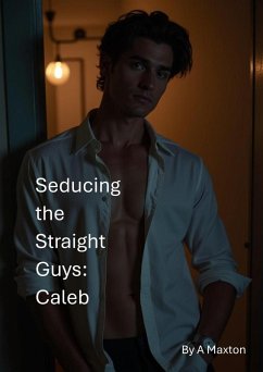Cover Seducing the Straight Guys: Caleb (eBook, ePUB)