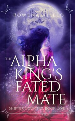 The Alpha King's Fated Mate (Shifter Country, #1) (eBook, ePUB) Cover The Alpha King's Fated Mate (Shifter Country, #1) (eBook, ePUB)