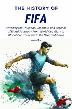 The History of FIFA (eBook, ePUB) - Bren, James