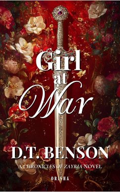 Girl at War (Chronicles of Zayria, #1) (eBook, ePUB) - Benson, D. T.