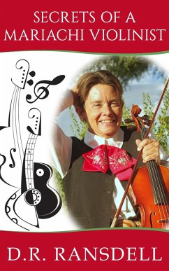 Secrets of a Mariachi Violinist (eBook, ePUB) - Ransdell, D. R.