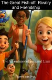The Great Fish-off: Rivalry and Friendship (The Adventures of Lisa and Liam, #6) (eBook, ePUB) The Great Fish-off: Rivalry and Friendship (The Adventures of Lisa and Liam, #6) (eBook, ePUB)