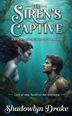 The Siren's Captive: A Dangerous Dark Fantasy Romance (eBook, ePUB)