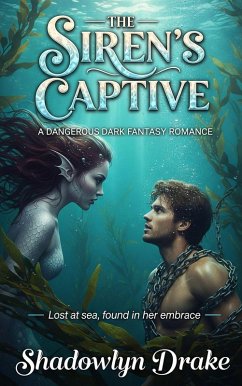 Cover The Siren's Captive: A Dangerous Dark Fantasy Romance (eBook, ePUB)