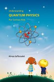 Understanding Quantum Physics For Curious Kids (eBook, ePUB)