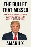 The Bullet That Missed (eBook, ePUB) The Bullet That Missed (eBook, ePUB)