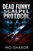 Dead Funny :Scalpel Protocol. (eBook, ePUB) Dead Funny :Scalpel Protocol. (eBook, ePUB)