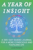 A Year of Insight: A 365-Day Guided Journal for a More Conscious and Fulfilling Life (eBook, ePUB)