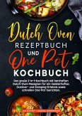 Dutch Oven Rezeptbuch und One Pot Kochbuch (eBook, ePUB)