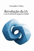 Revolução Da Ia E Seu Irrefreável Impacto Global (eBook, ePUB)