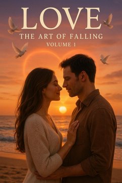 Love The Art Of Falling Volume 1 (eBook, ePUB) - Roberts, Guy Love The Art Of Falling Volume 1 (eBook, ePUB) - Roberts, Guy