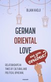 German-Oriental love - are you serious? (eBook, ePUB)