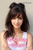 I'll Bet You a Blowjob (eBook, ePUB)