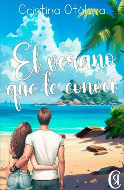 El verano que te conocí (eBook, ePUB) - Otálora, Cristina