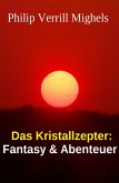 Das Kristallzepter: Fantasy & Abenteuer (eBook, ePUB)