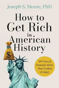 How to Get Rich in American History (eBook, ePUB) - Moore How to Get Rich in American History (eBook, ePUB) - Moore