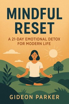 Cover Mindful Reset: A 21-Day Emotional Detox for Modern Life (eBook, ePUB)