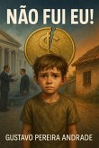 Não Fui Eu! (eBook, ePUB) Não Fui Eu! (eBook, ePUB)