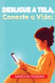 Desligue A Tela Conecte A Vida (eBook, ePUB)