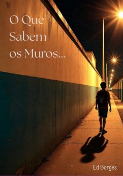 O Que Sabem Os Muros (eBook, ePUB) - Borges, Ed
