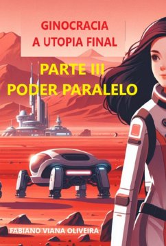 Cover Ginocracia A Utopia Final Parte Iii (eBook, ePUB)