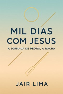 Mil Dias Com Jesus (eBook, ePUB) - Lima, Jair