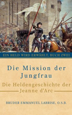Die Mission der Jungfrau (eBook, ePUB) - Labrise, O. S. B.