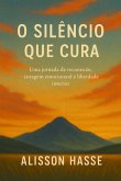 O Silêncio Que Cura (eBook, ePUB)