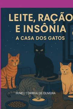 Leite, Ração E Insônia (eBook, ePUB) - de Oliveira, Irineu Correia