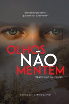 Olhos Não Mentem (eBook, ePUB) - de Junior, Cicero Xavier Moura