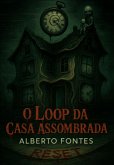 O Loop Da Casa Assombrada (eBook, ePUB) O Loop Da Casa Assombrada (eBook, ePUB)