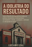 Idolatra Do Resultado (eBook, ePUB)
