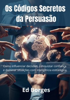 Os Códigos Secretos Da Persuasão (eBook, ePUB) - Borges, Ed