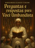 Perguntas E Respostas Para Você Umbandista (eBook, ePUB) Perguntas E Respostas Para Você Umbandista (eBook, ePUB)