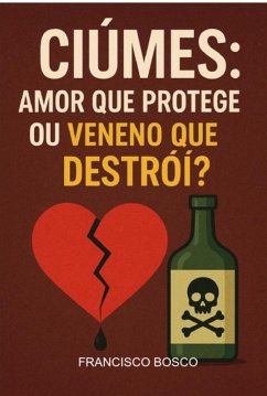 Ciúmes (eBook, ePUB) - Bosco, Francisco