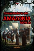 Conquistadores Del Amazonia (eBook, ePUB)