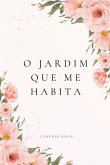 O Jardim Que Me Habita (eBook, ePUB)