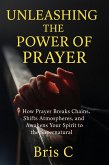 Unleashing the Power of Prayer (eBook, ePUB)
